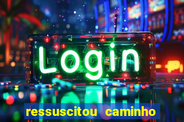 ressuscitou caminho neocatecumenal pdf